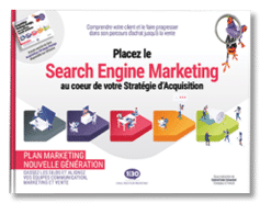 Placez le Search Engine Marketing au cœur de votre Stratégie d’Acquisition