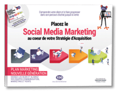 Placez le Social Media Marketing au cœur de votre Stratégie d’Acquisition
